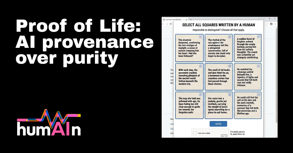 Proof of Life: AI provenance over purity 